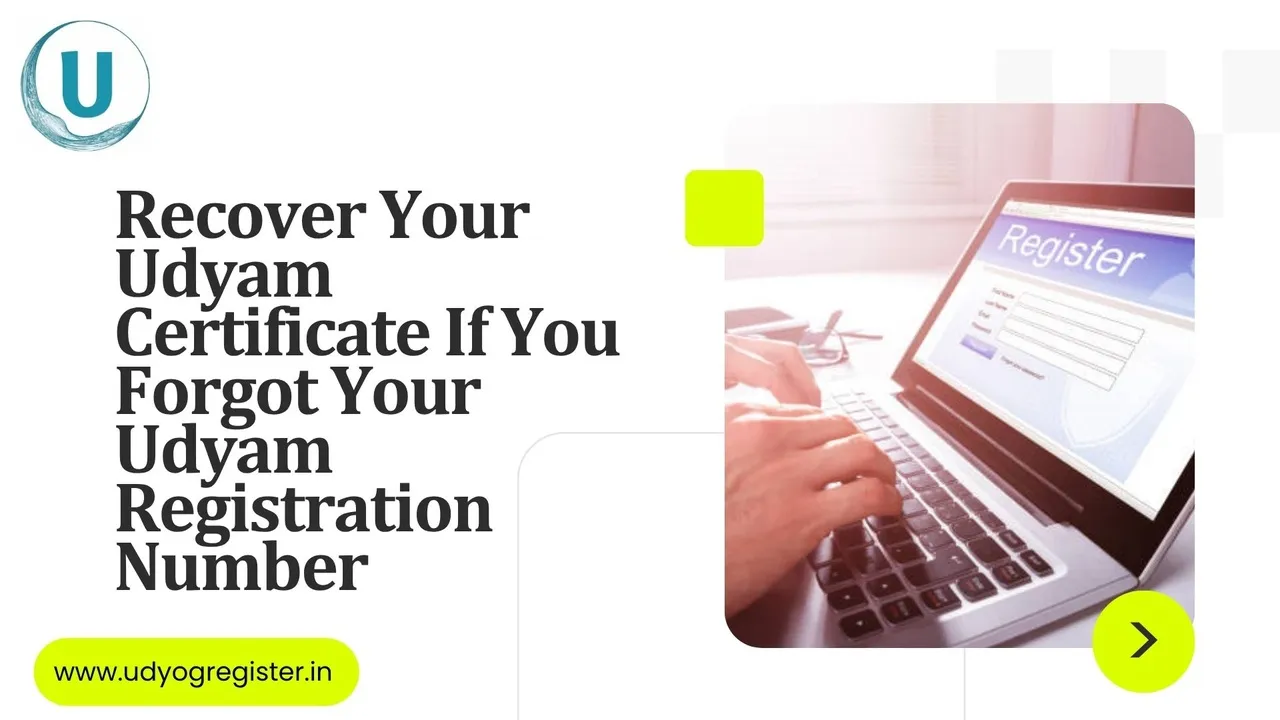 Recover Your Udyam Certificate If You Forgot Your Udyam Registration Number