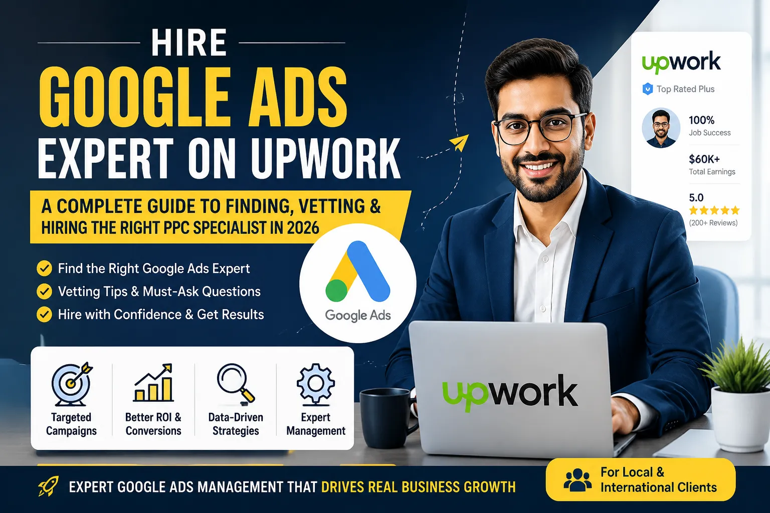 Hire Google Ads Expert on Upwork: A Complete Guide to Finding, Vetting & Hiring the Right PPC Specialist in 2026