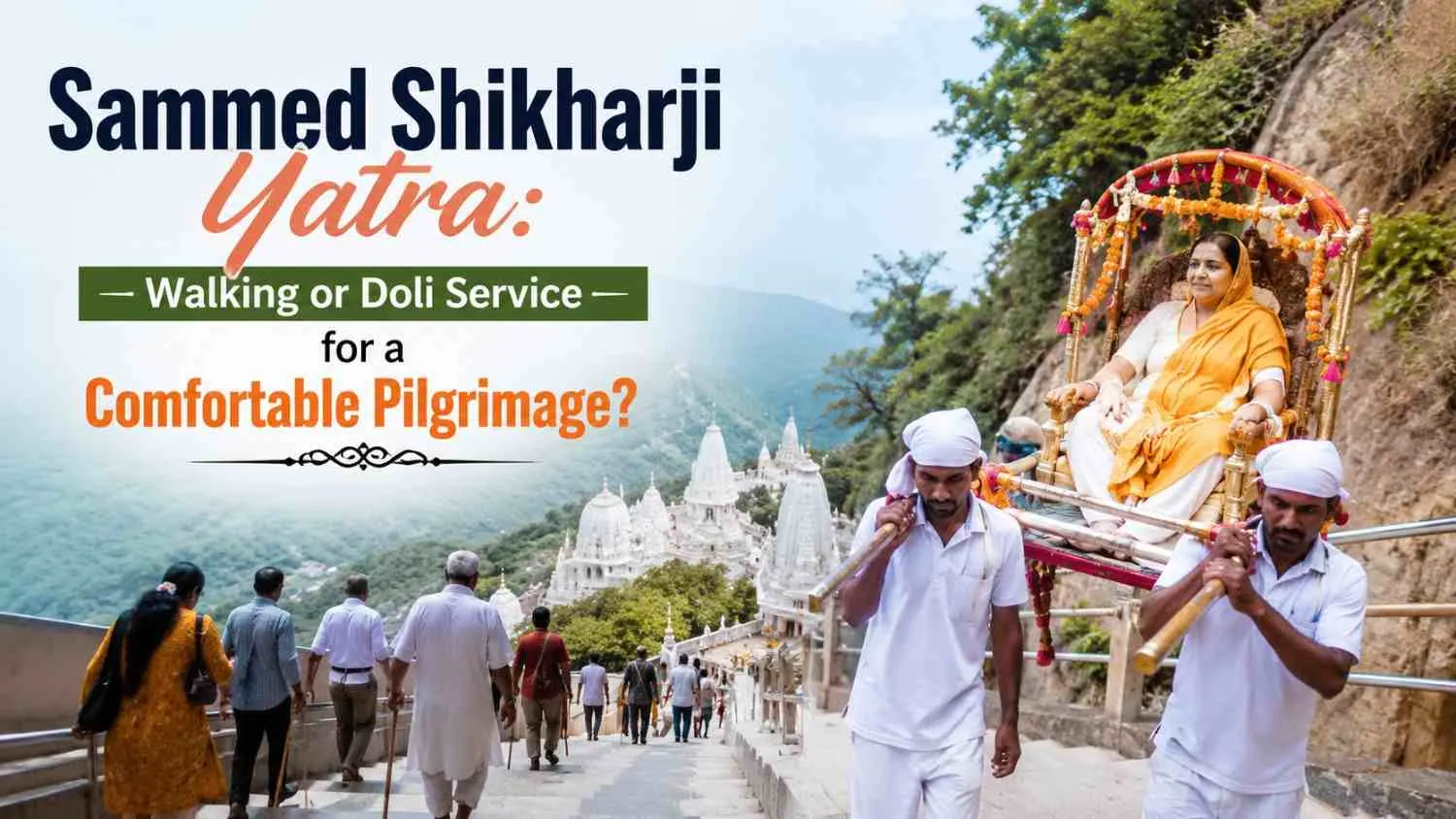 Sammed Shikharji Yatra: Walking or Doli Service for a Comfortable Pilgrimage?