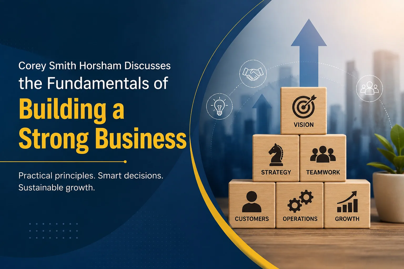 Corey Smith Horsham Discusses the Fundamentals of Building a Strong Business