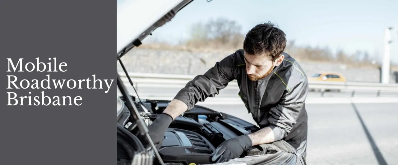 Selecting The Ideal Mobile Roadworthy Brisbane Provider