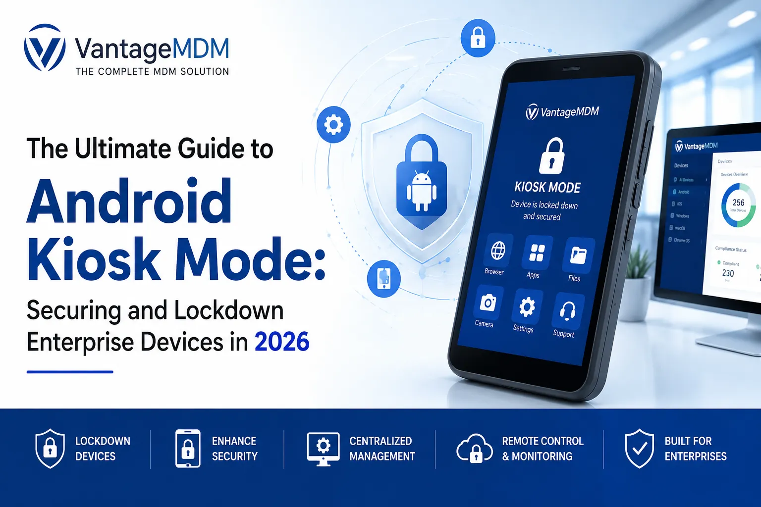 The Ultimate Guide to Android Kiosk Mode: Securing and Lockdown Enterprise Devices in 2026