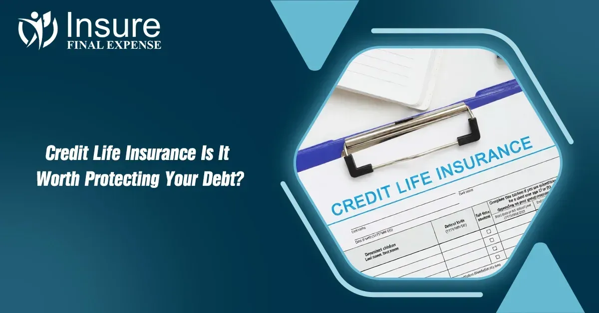 Credit Life Insurance: What It Is, How It Works, Costs, and Is It Worth It?