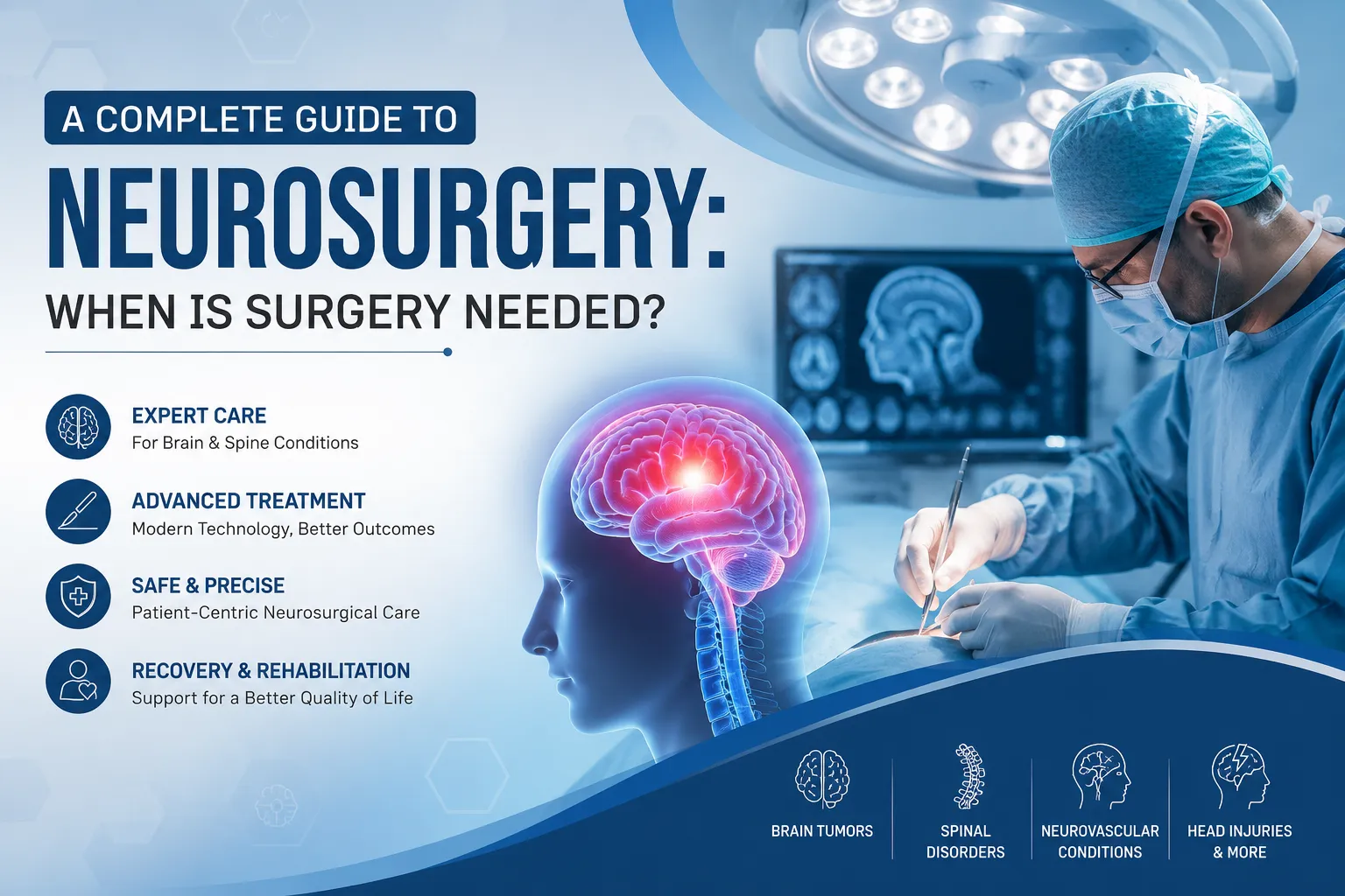 A Complete Guide to Neurosurgery: When Is Surgery Needed?