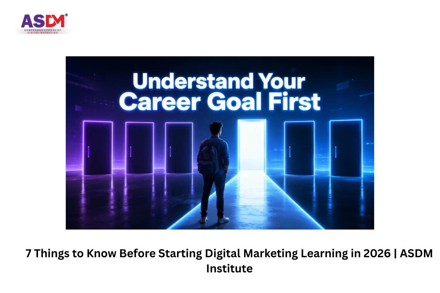 7 Things to Know Before Starting Digital Marketing Learning in 2026 | ASDM Institute