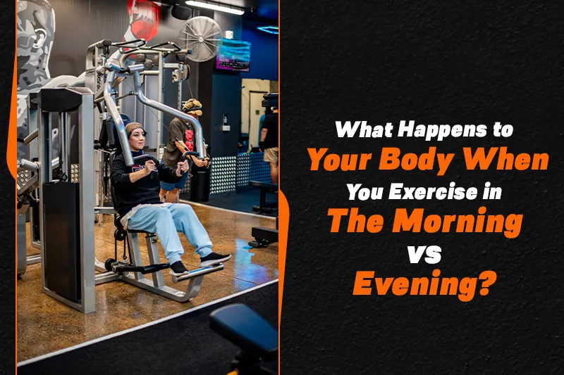 What Happens to Your Body When You Exercise in the Morning vs Evening?