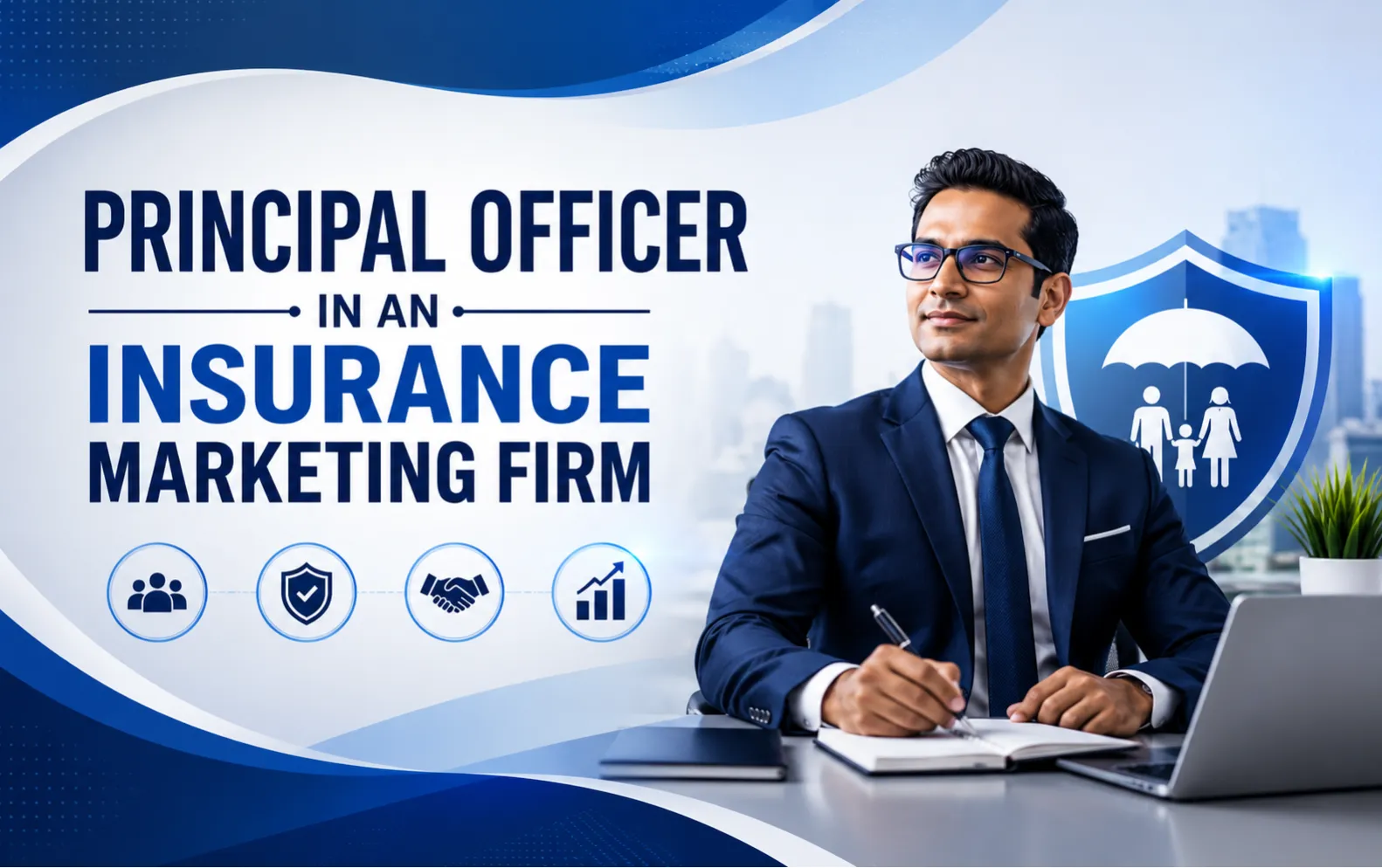 Principal Officer in an Insurance Marketing Firm: Role, Eligibility, Training & Regulatory Responsibilities