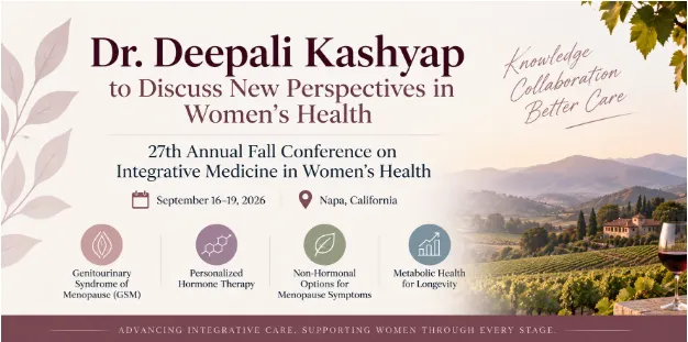 Dr. Deepali Kashyap to Discuss New Perspectives in Women’s Health at 27th Annual Fall Conference