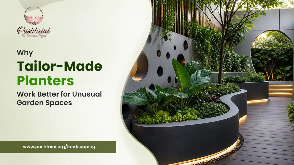 Why Tailor-Made Planters Work Better for Unusual Garden Spaces