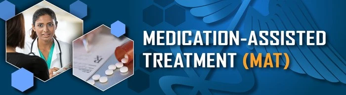 Medicated Assisted Treatment for Opioid Dependence