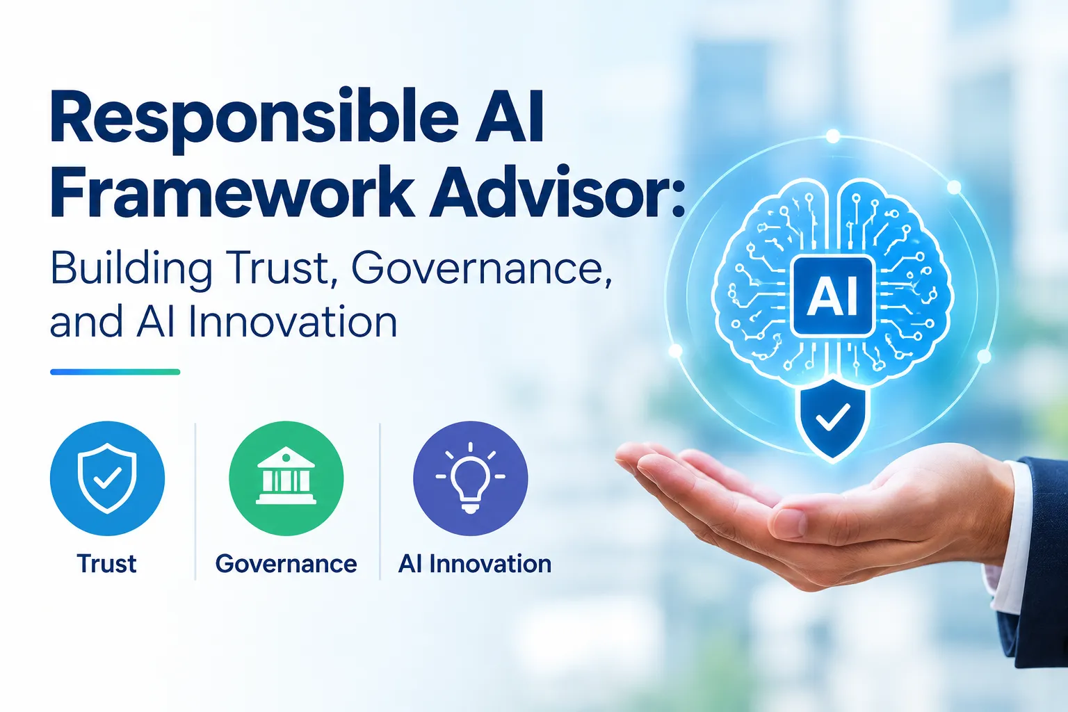 Responsible AI Framework Advisor: Building Trust, Governance, and AI Innovation
