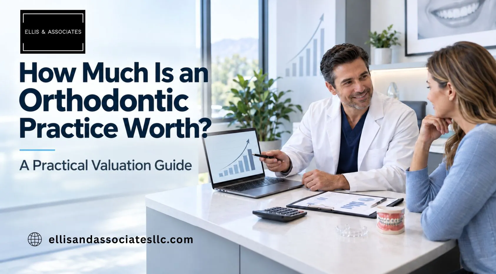 How Much Is an Orthodontic Practice Worth? A Practical Valuation Guide