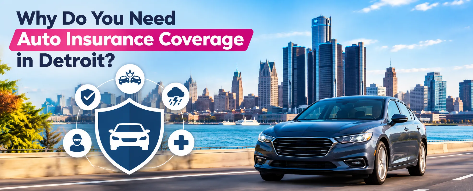 Why Do You Need Auto Insurance Coverage in Detroit?