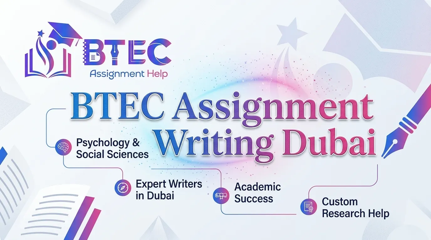 BTEC Assignment Writing Dubai: A Practical Guide to Planning, Researching, and Improving Academic Work