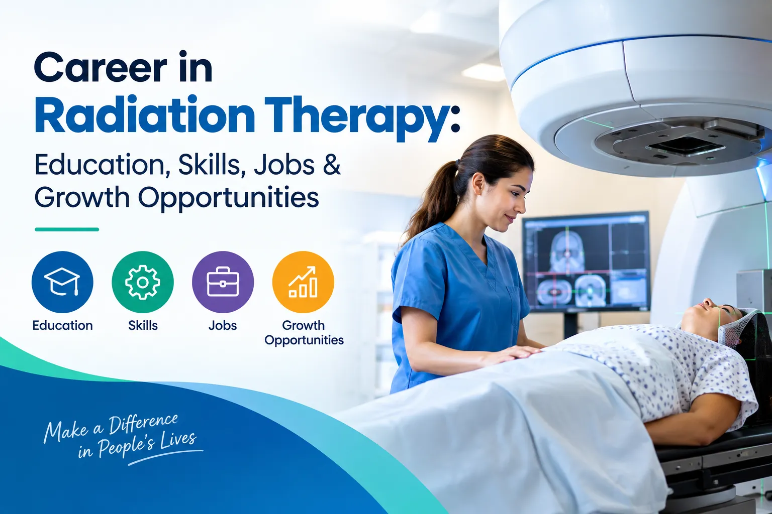 Career in Radiation Therapy: Education, Skills, Jobs & Growth Opportunities