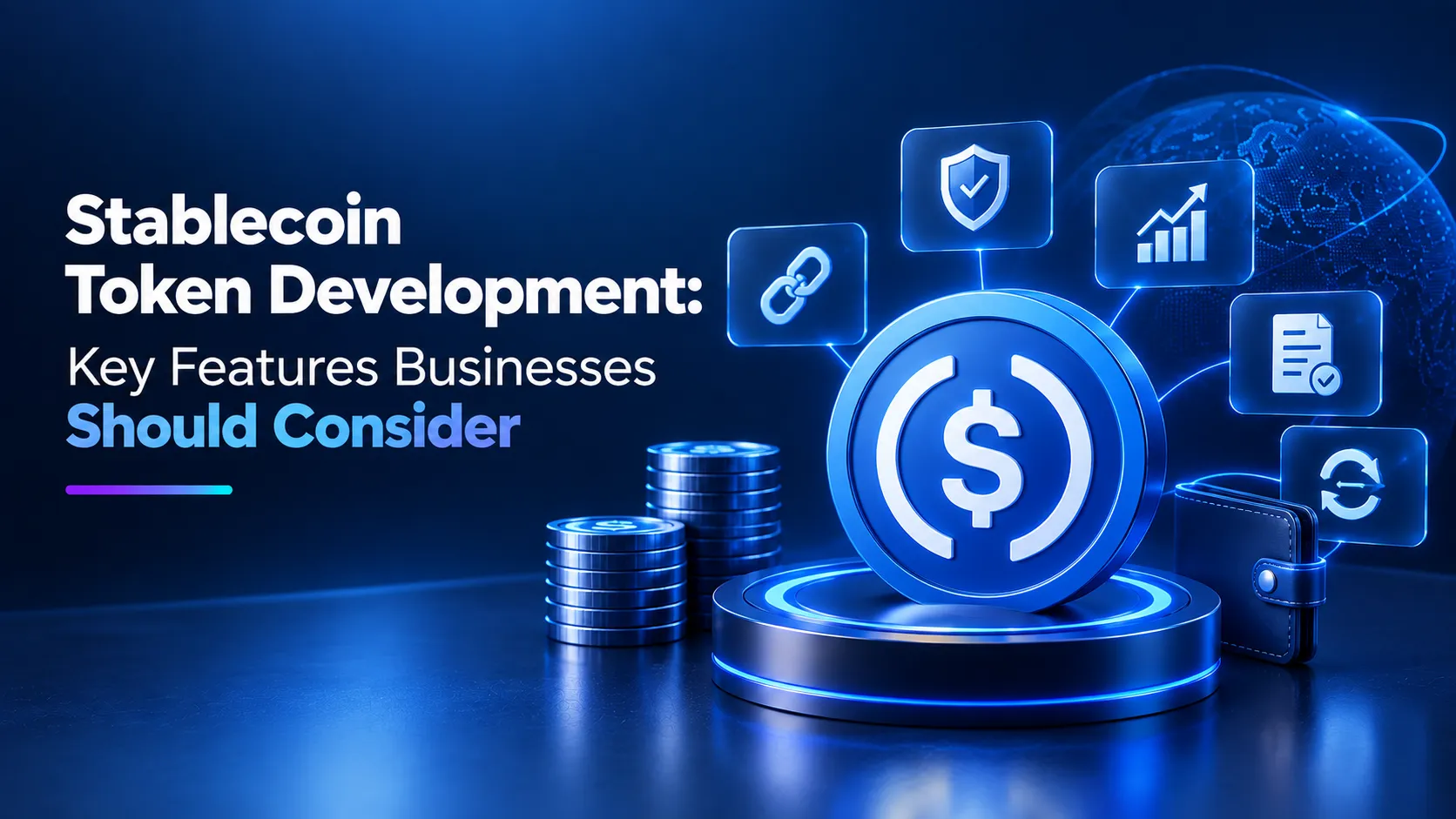Stablecoin Token Development: Key Features Businesses Should Consider