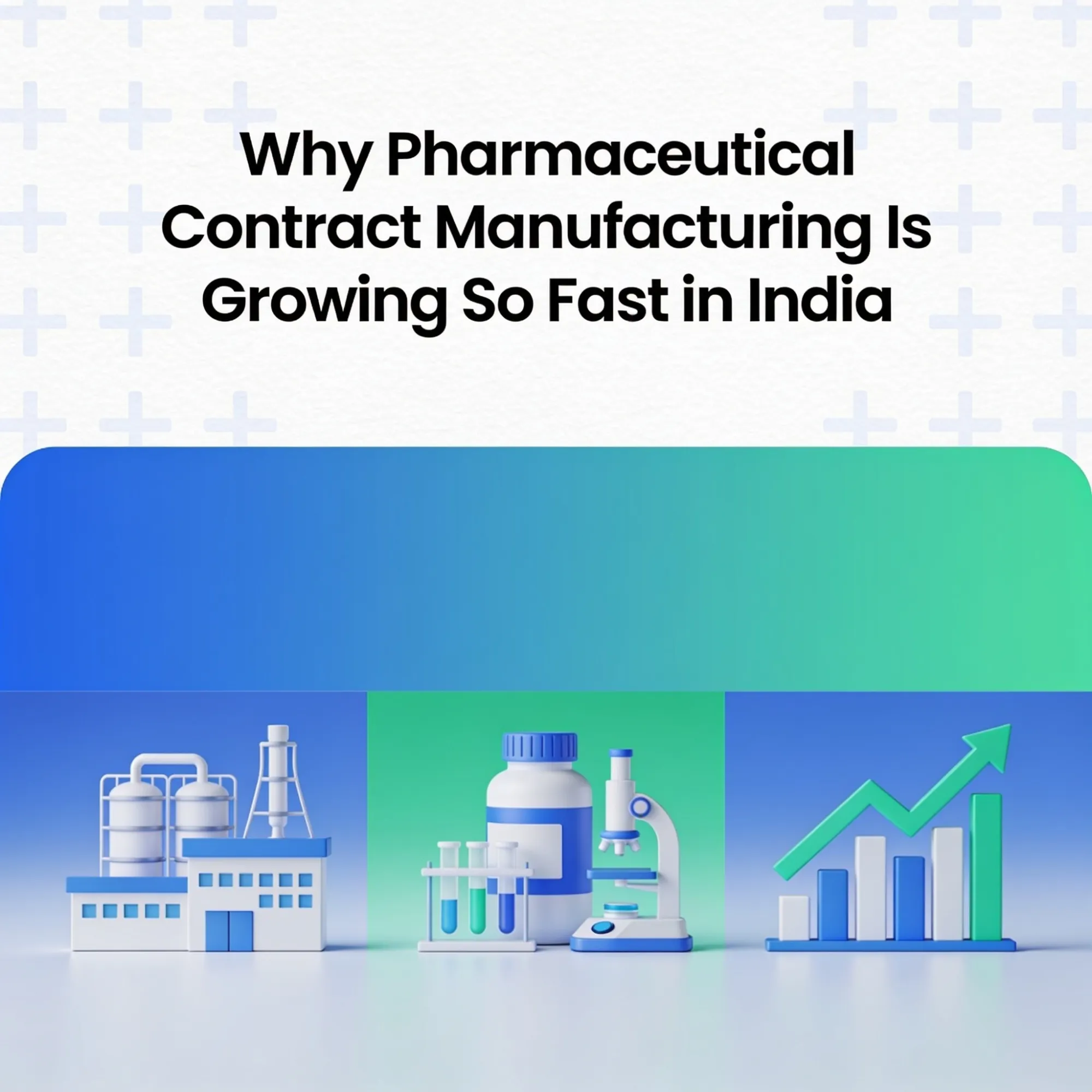 Why Pharmaceutical Contract Manufacturing Is Growing So Fast in India?