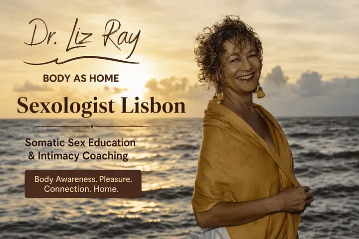 Sexologist Lisbon | Somatic Sex Education & Intimacy Coaching — Dr. Liz Ray