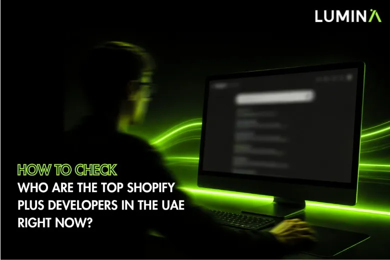 Who Are the Top Shopify Plus Developers in the UAE Right Now?