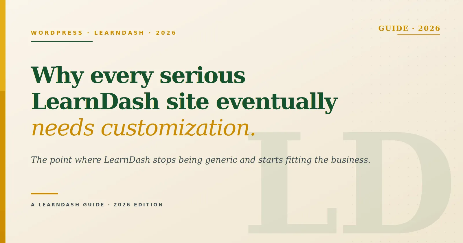 Why Every Serious LearnDash Site Eventually Needs Customization