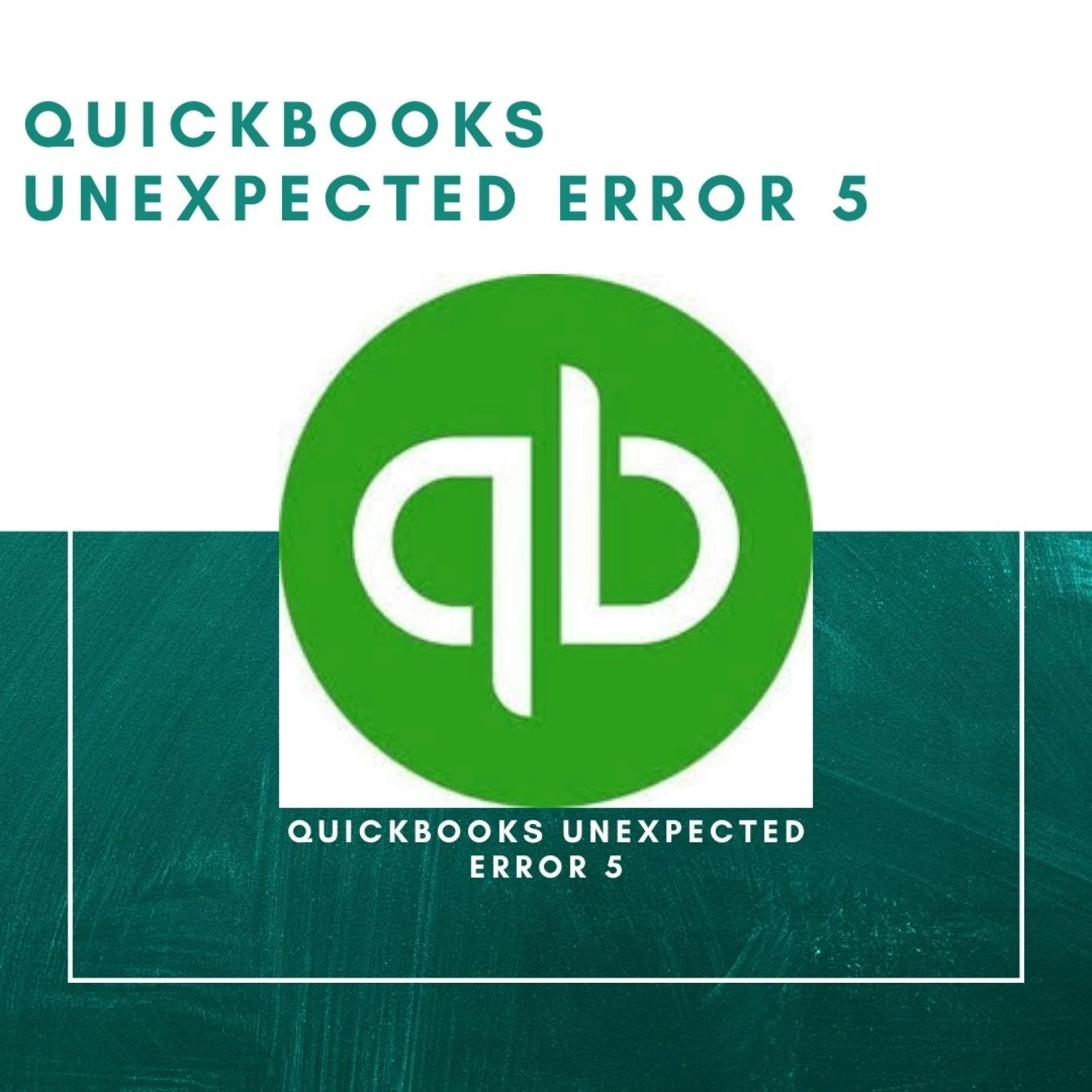 Quickbooks Unexpected Error 5