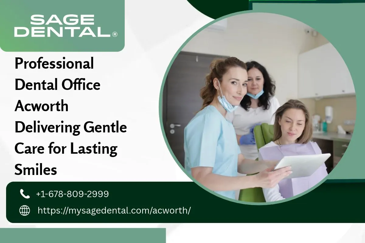Professional Dental Office Acworth Delivering Gentle Care for Lasting Smiles