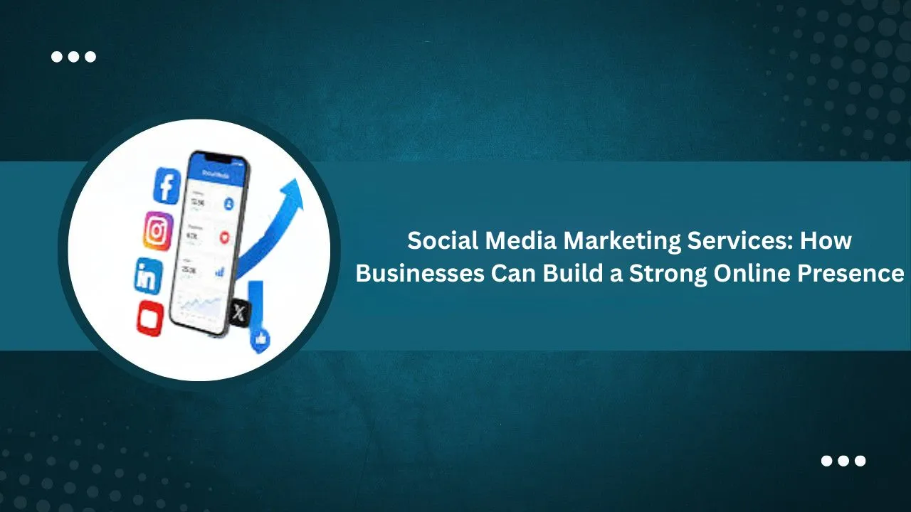 Why Businesses Need a Professional Social Media Marketing Company