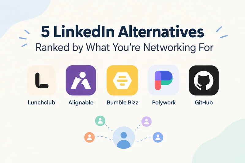5 LinkedIn Alternatives Ranked by What You're Networking For