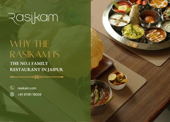 Why The Rasikam Is the No.1 Family Restaurant in Jaipur
