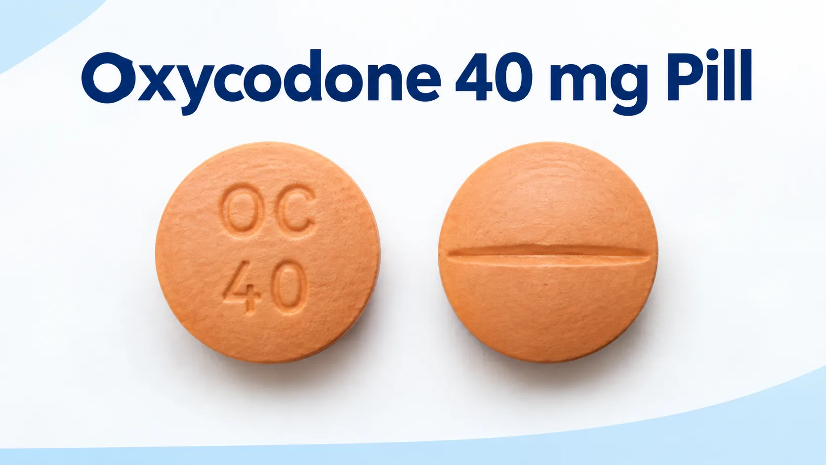 Important Facts About Oxycodone 40 mg Pill and Pain Management