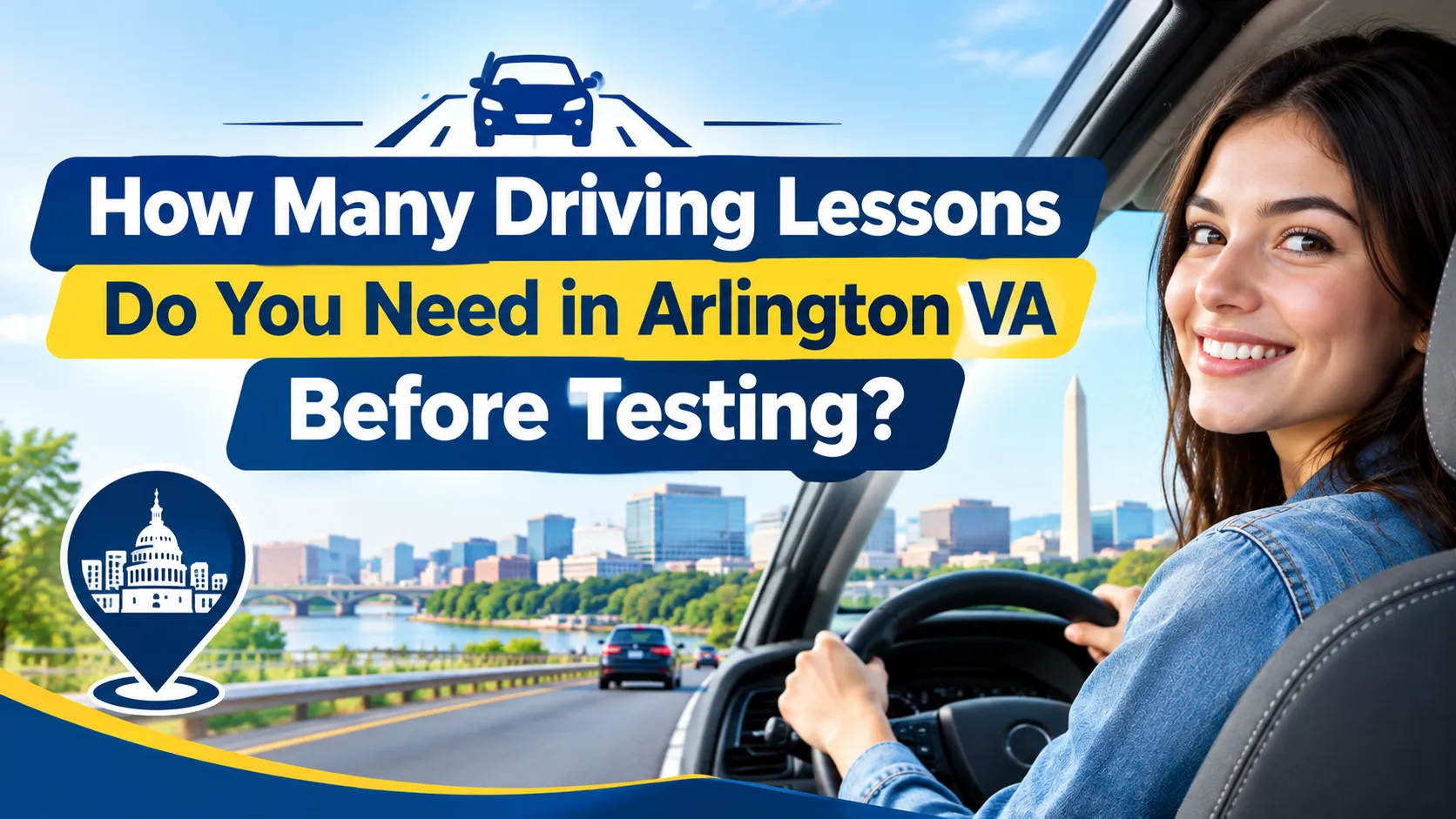 How Many Driving Lessons Do You Need in Arlington VA Before Testing?