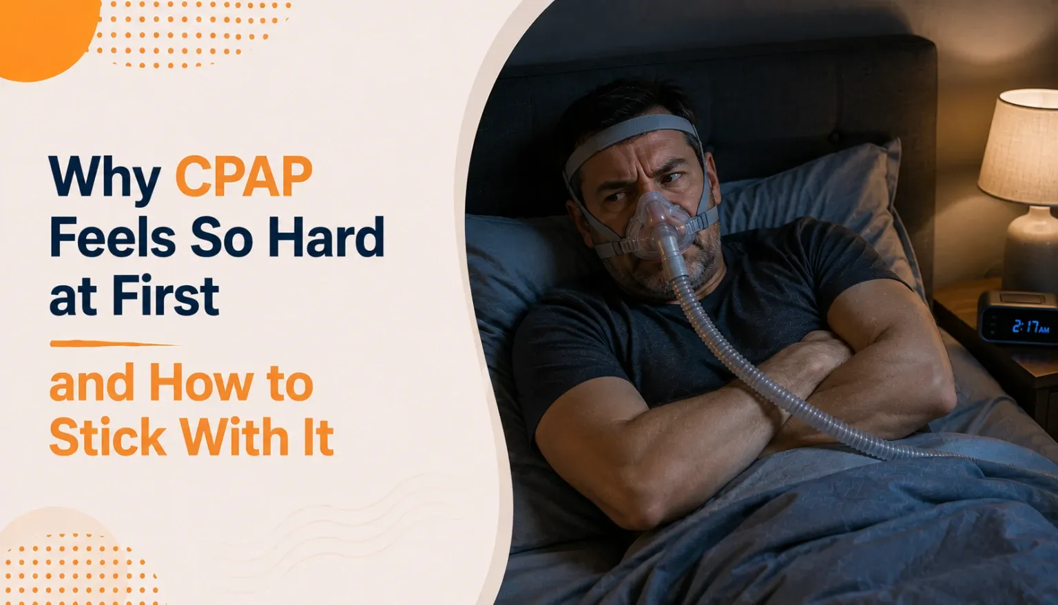 Why CPAP Feels So Hard at First and How to Stick With It