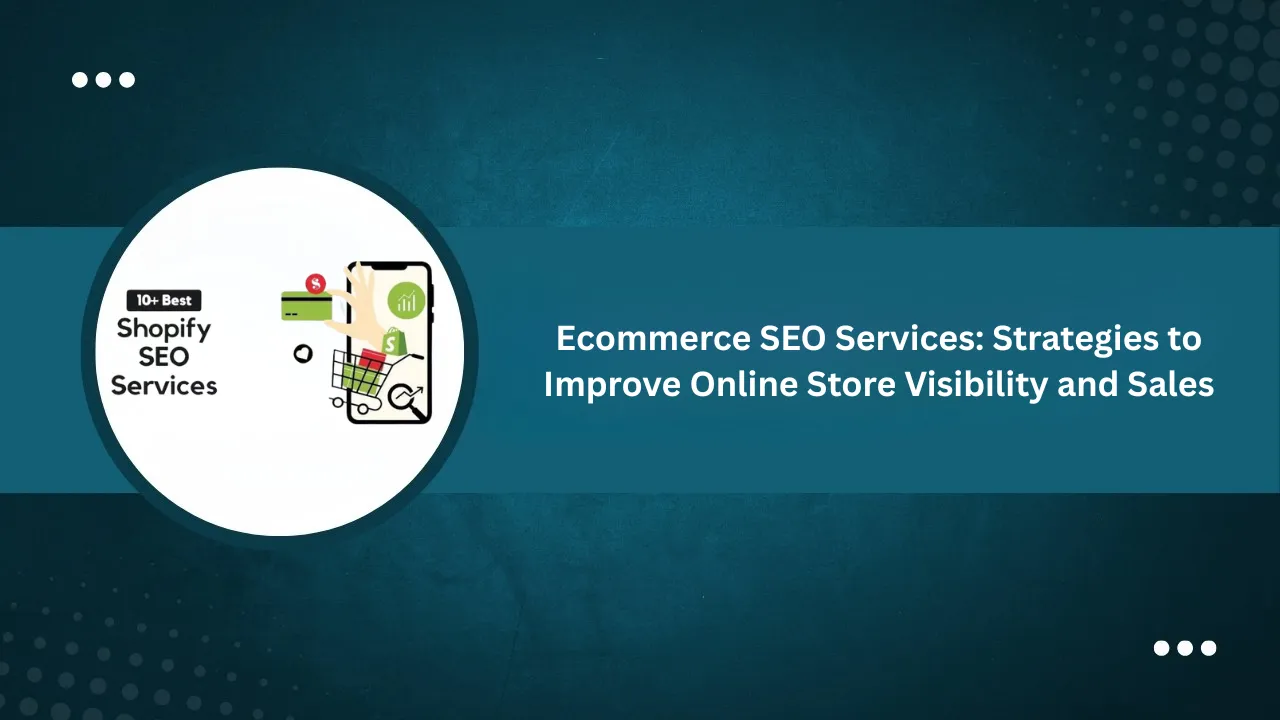 SEO Agency for Shopify: How to Improve Your Store’s Search Visibility and Organic Growth