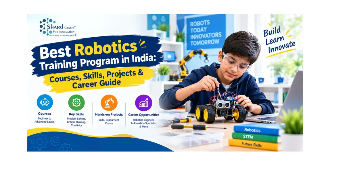 Best Robotics Training Program in India: Courses, Skills, Projects & Career Guide