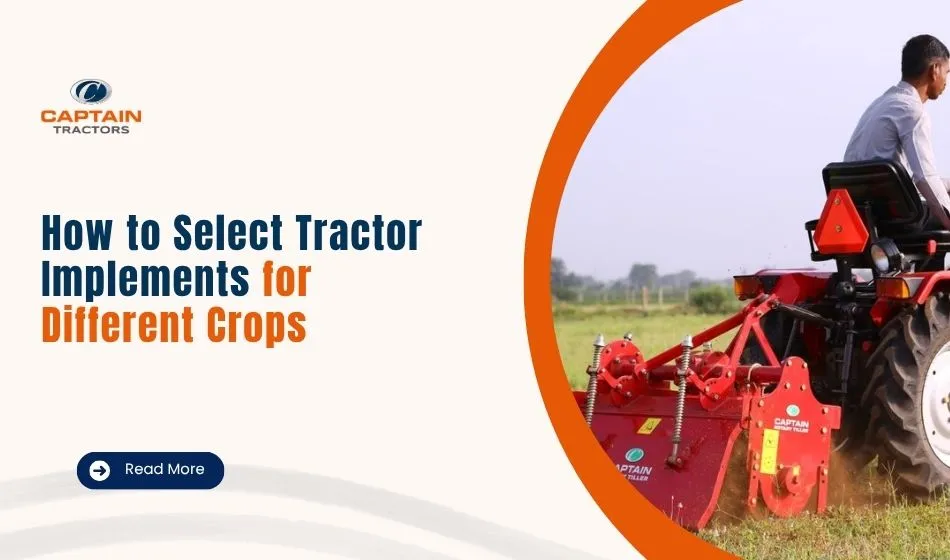 How to Select Tractor Implements for Different Crops