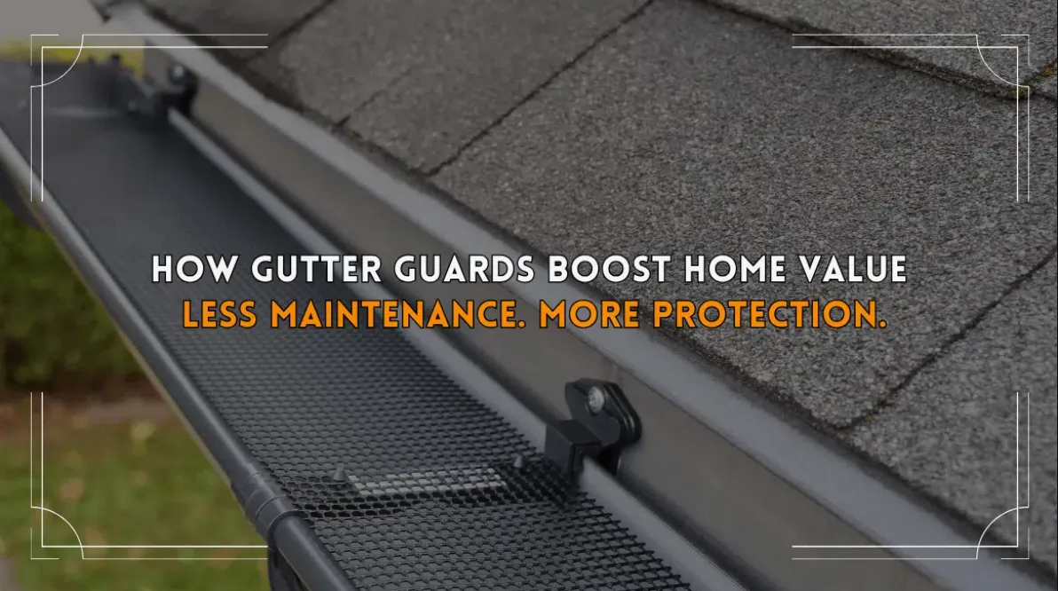Can Gutter Guards Increase Your Home’s Value?
