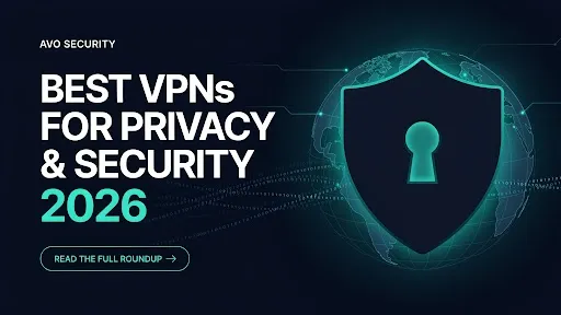 Best VPNs for Privacy and Security in 2026