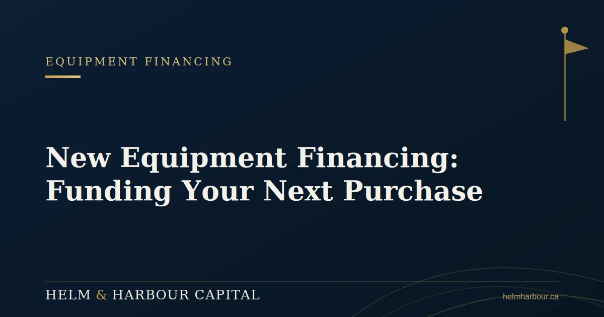New Equipment Financing: Funding Your Next Purchase Without Draining Cash Flow