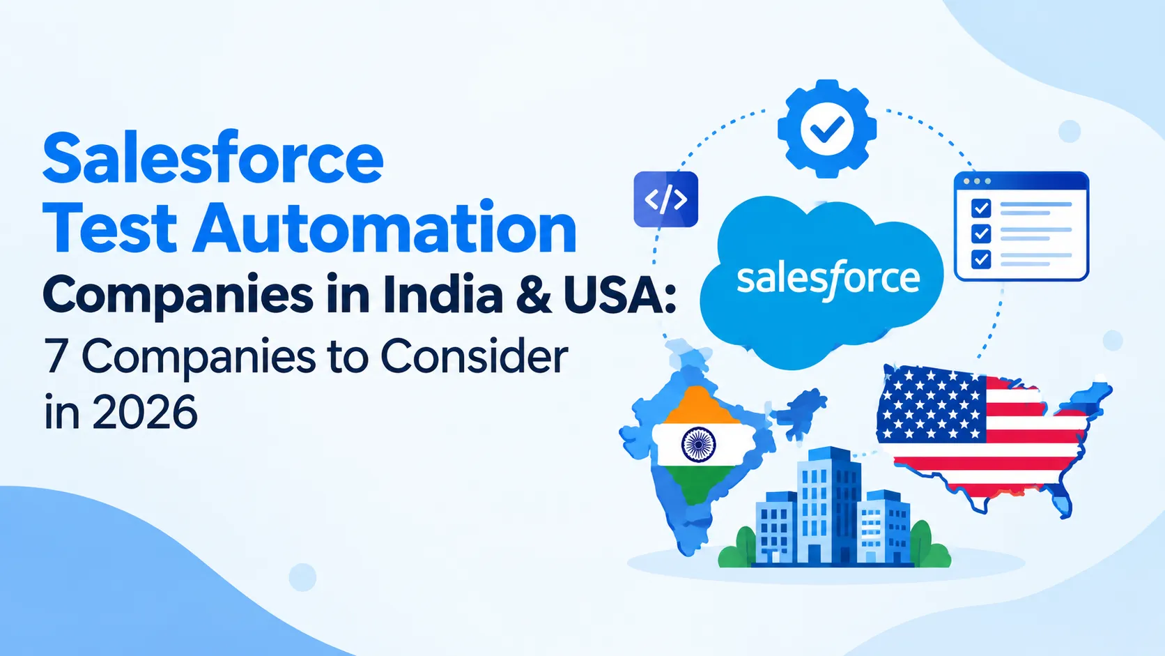 Salesforce Test Automation Companies in India & USA: 7 Companies to Consider in 2026