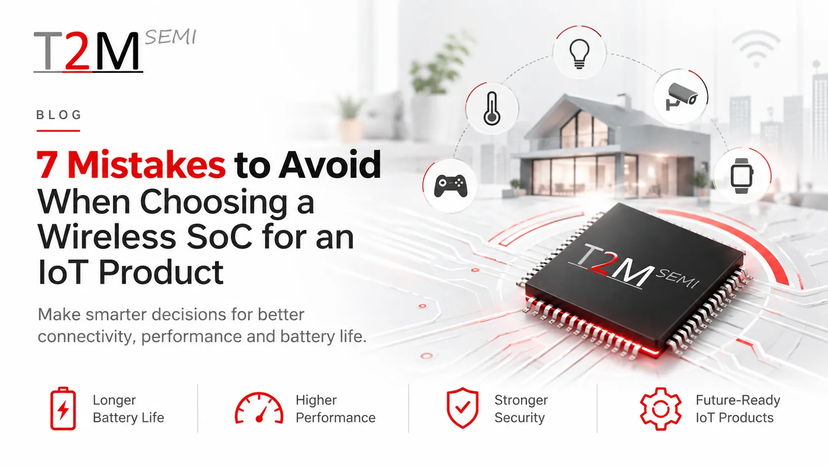7 Mistakes to Avoid When Choosing a Wireless SoC for an IoT Product