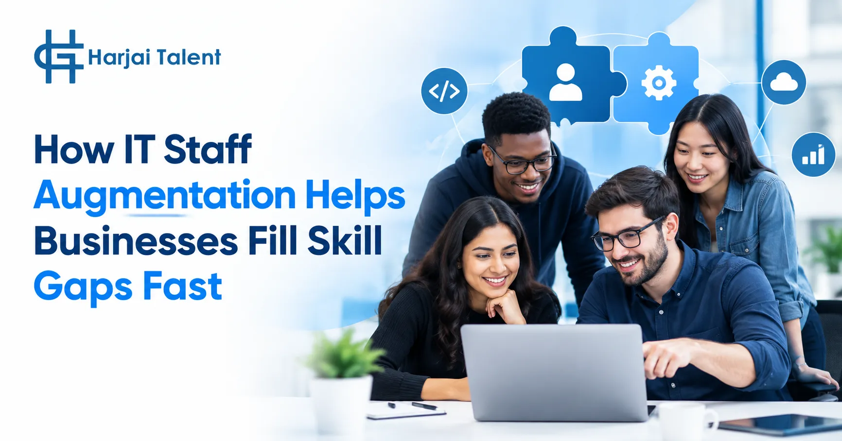 How IT Staff Augmentation Helps Businesses Fill Skill Gaps Fast