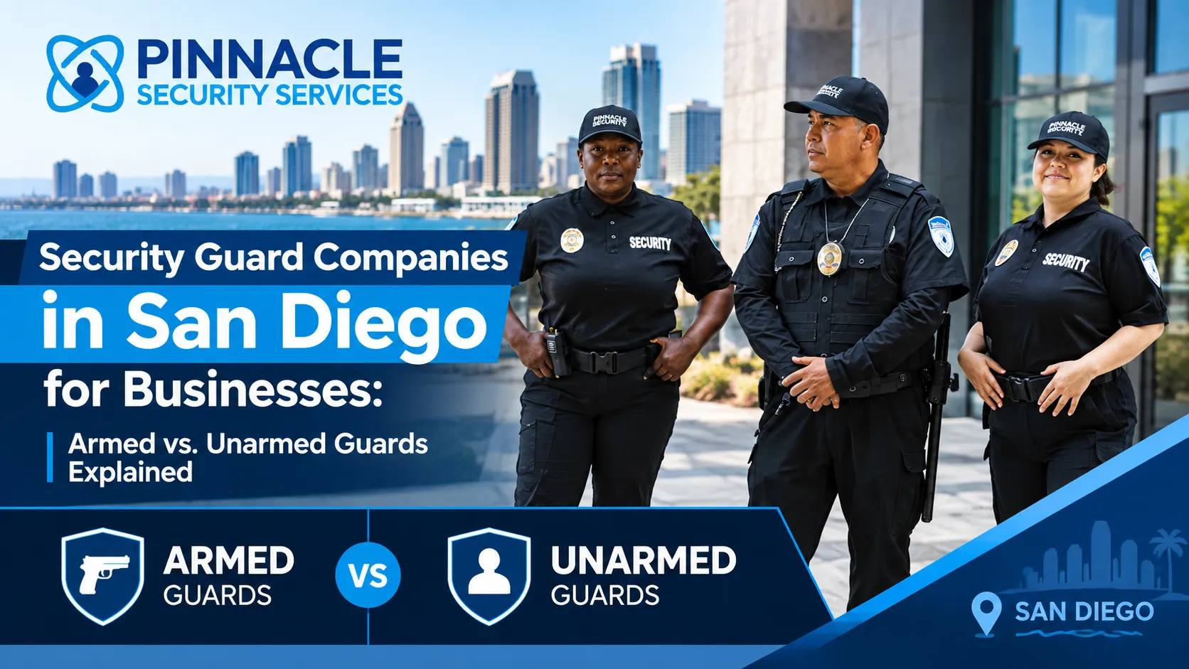 Security Guard Companies in San Diego for Businesses: Armed vs. Unarmed Guards Explained