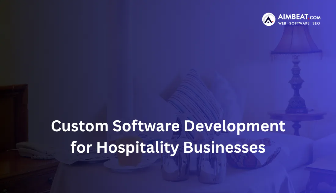 Custom Software Development for Hospitality Businesses