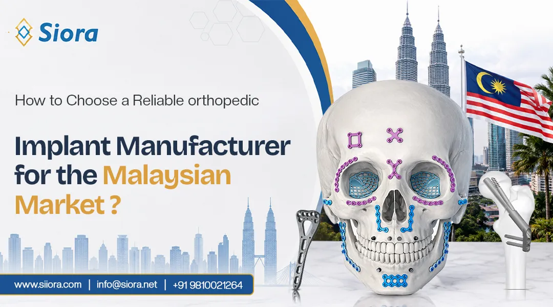 How to Choose a Reliable orthopedic Implant Manufacturer for the Malaysian Market