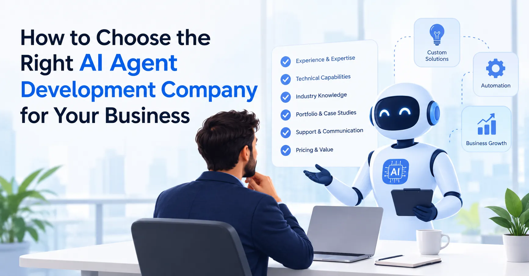 How to Choose the Right AI Agent Development Company for Your Business