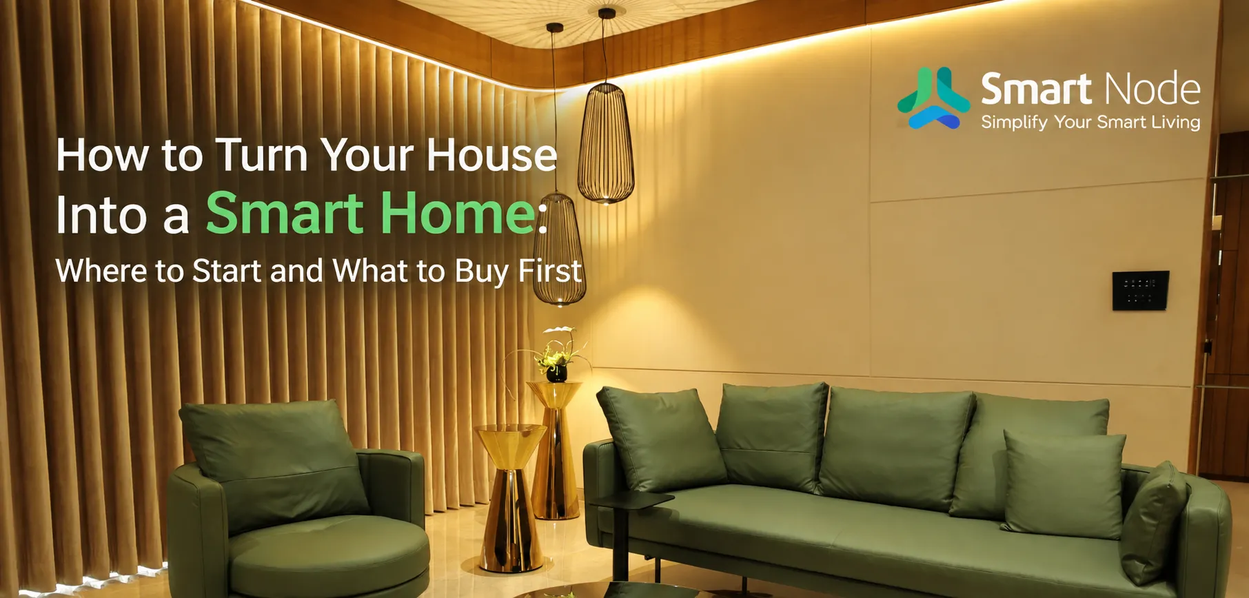 How to Turn Your House Into a Smart Home: Where to Start and What to Buy First