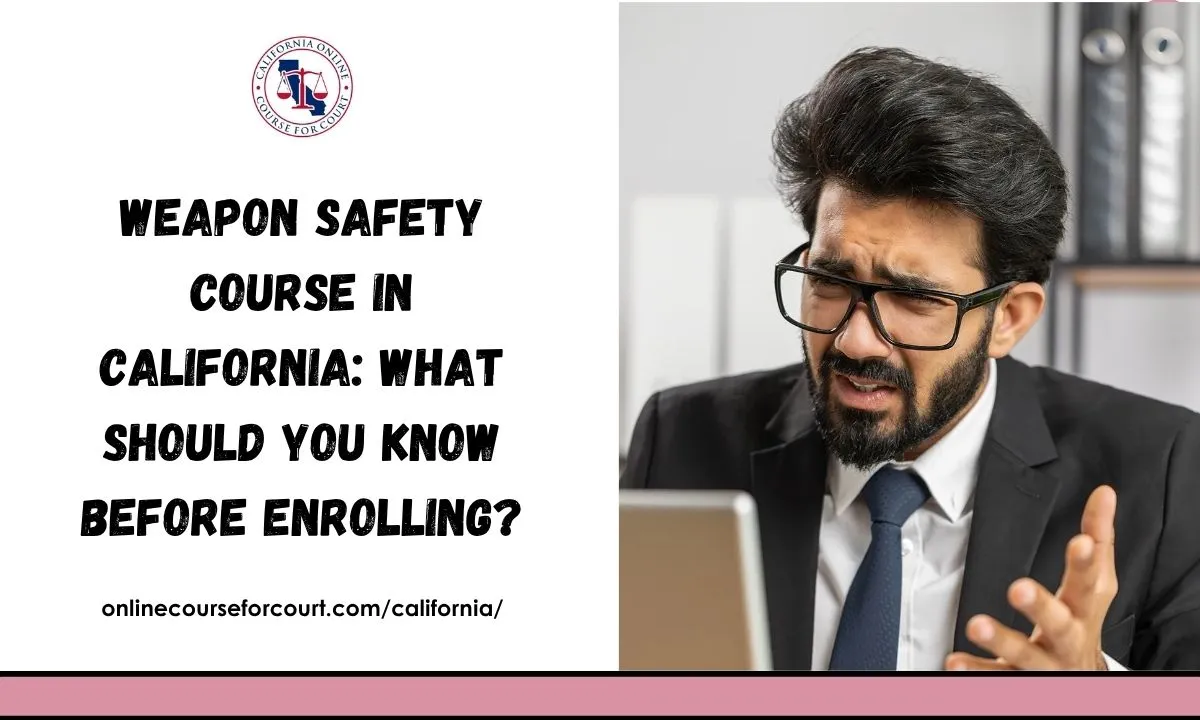 Weapon Safety Course in california: What Should You Know Before Enrolling?