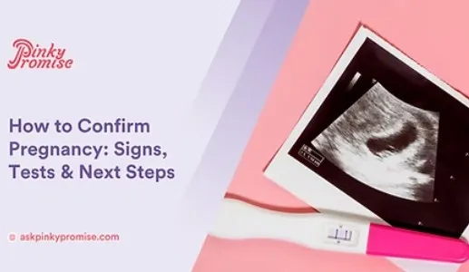 How to Confirm Pregnancy: Signs, Tests & Next Steps