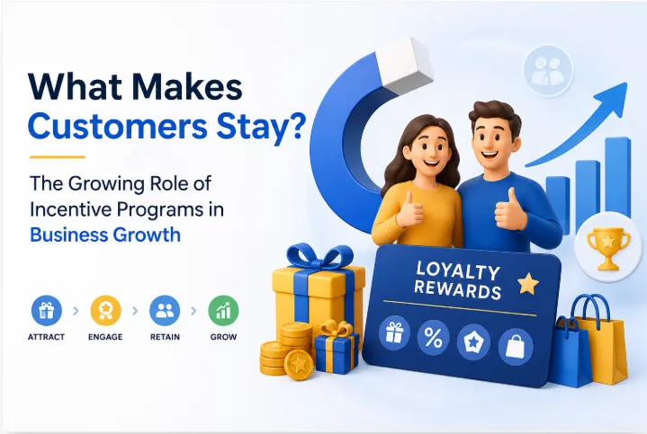 What Makes Customers Stay? The Growing Role of Incentive Programs in Business Growth