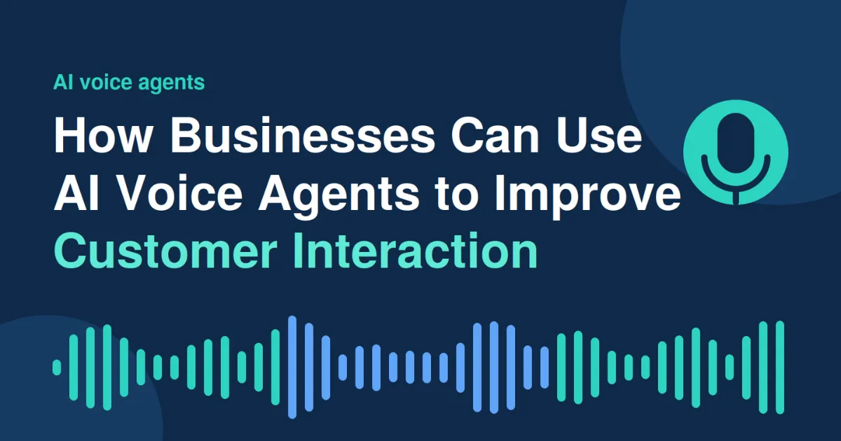 Why AI Voice Agents Are Becoming Essential for Modern Businesses